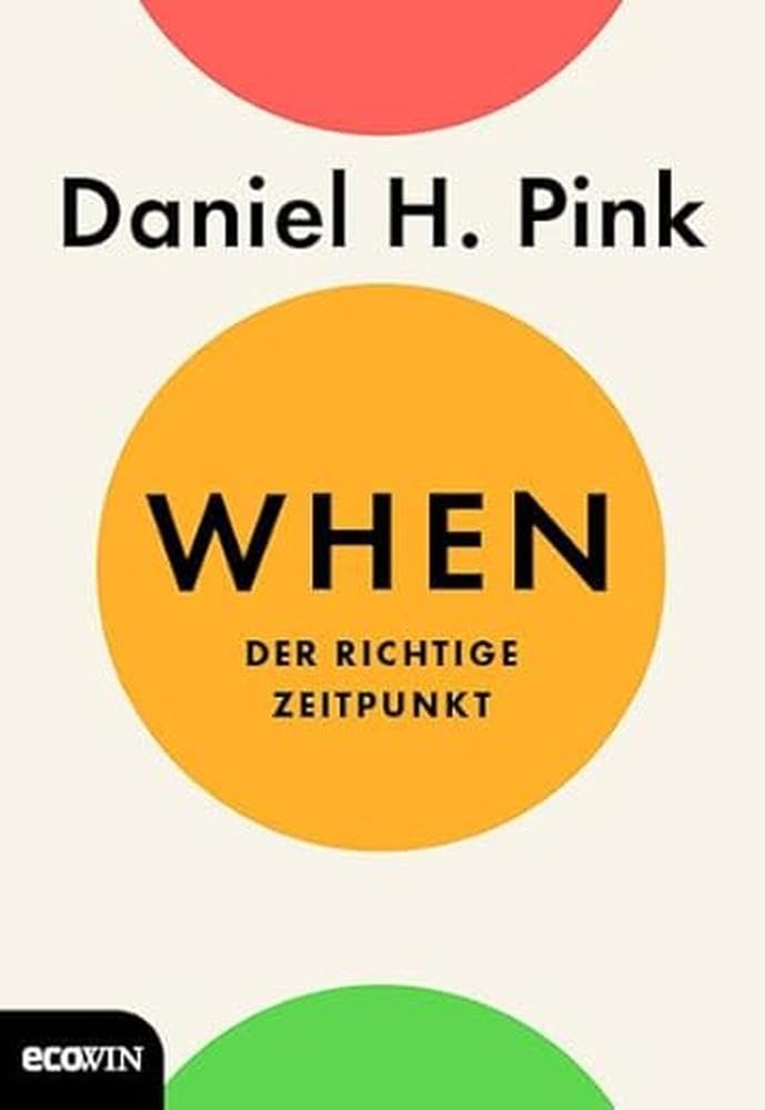 Buchcover: WHEN – Der richtige Zeitpunkt von Daniel H. Pink