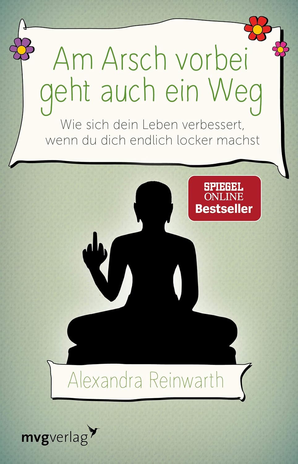 Buchcover: Am Arsch vorbei geht auch ein Weg von Alexandra Reinwarth